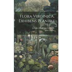 Flora Virginica, exhibens plantas 9781022439245 (Hæftet)