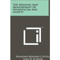 The Meaning And Measurement Of Neuroticism And Anxiety Raymond Bernard Cattell 9781258267056