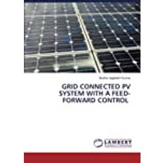 GRID CONNECTED PV SYSTEM WITH A FEED-FORWARD CONTROL Budha Jagadish Kumar 9786204746975 (Hæftet)