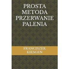 Prosta Metoda Przerwanie Palenia 9798396245174 (Hæftet)