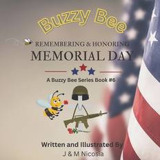 Buzzy Bee Remembering & Honoring Memorial Day M Nicosia 9798395851130