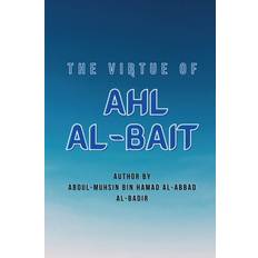 THE VIRTUE OF AHL AL-BAIT Abdul Muhsin Al Badr 9787715295853