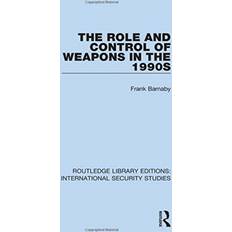 The Role and Control of Weapons in the 1990s Frank Barnaby 9780367709273 (Indbundet)