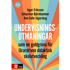 Böcker Undervisningsutmaningar F-6 Som en guldgruva för lärardriven didaktisk skolutveckling (Häftad)