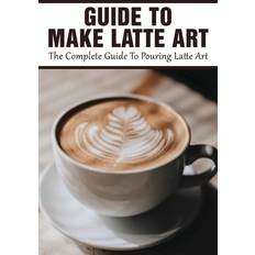 Guide To Make Latte Art David Spraque