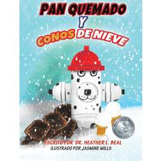 Pan Quemado y Conos de Nieve Spanish Edition Heather L. Beal 9781947690356