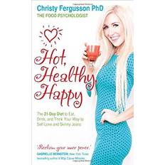 Hot, Healthy, Happy Dr Christy Fergusson 9781781800829