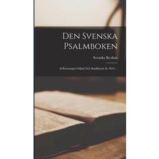 Den Svenska Psalmboken Svenska Kyrkan 9781016883955 (Indbundet)