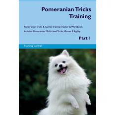 Pomeranian Tricks Training Pomeranian Tricks & Games Training Tracker & Workbook. Includes Training Central 9781395861834 (Hæftet)