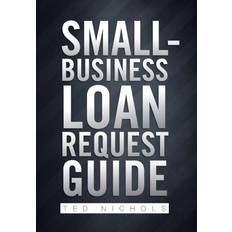 Small Business Loan Request Guide Ted US Air Force Wright Laboratory Ohio USA Nichols 9781479777280