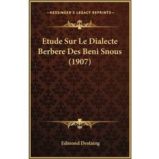 Etude Sur Le Dialecte Berbere Des Beni Snous 1907 Edmond Destaing 9781166780180 (Hæftet)