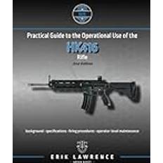 Practical Guide to the Operational Use of the HK416 Firearm User Guides NATO (Geheftet)