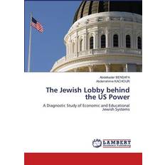 The Jewish Lobby behind the US Power Abdelkader Bensafa 9786205633748 (Hæftet)