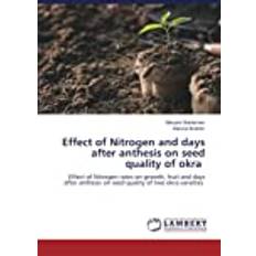 Effect of Nitrogen and days after anthesis on seed quality of okra Maryam Badamasi 9786205490525