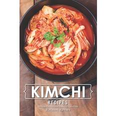 Kimchi Recipes: Simple Kimchi Recipes for Newbies (Geheftet, 2017)