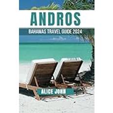 Andros Island Bahamas Travel Guide 2024 & Beyond (Geheftet)