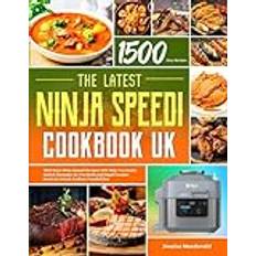 The Latest Ninja Speedi Cookbook UK: 1500 Days Ninja Speedi Recipes Will Help You Easily Switch Between Air Fry Mode and Rapid Cooker Mode to Unlock Endless Possibilities (Geheftet)