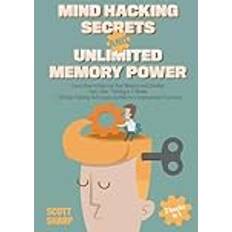 Mind Hacking Secrets and Unlimited Memory Power: 2 Books in 1: Learn How to Improve Your Memory & Develop Fast, Clear Thinking in 2 Weeks 42 Brain Training Techniques & Memory Improvement Exercises (Geheftet)