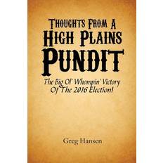 Thoughts From A High Plains Pundit Greg Hansen 9781546562559