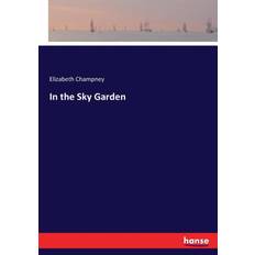 In the Sky Garden Elizabeth Champney 9783337036300 (Hæftet)