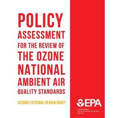 Policy Assessment for the Review of the Ozone National Ambient Air Quality Standards Second External Review Draft U S Environmental Protection Agency 9781500809478 (Hæftet)