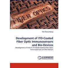 Development of Ito-Coated Fiber Optic Immunosensors and Bio-Devices Tali Tania Konry 9783843372824 (Hæftet)