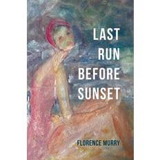 LAST RUN BEFORE SUNSET Florence Murry 9798888381076 (Hæftet)