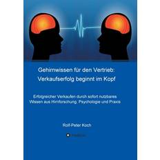 Gehirnwissen für den Vertrieb Rolf-Peter Koch 9783749721788