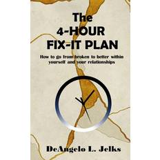 The 4-Hour Fix-it Plan Deangelo Jelks 9781304772879