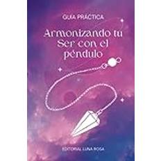 Armonizando tu Ser con el péndulo Editorial Luna Rosa 9798857735442 (Hæftet)