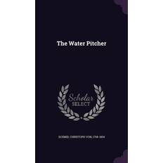 The Water Pitcher Christoph Von 1768-1854 Schmid 9781355557760 (Indbundet)