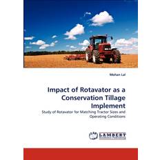 Impact of Rotavator as a Conservation Tillage Implement Mohan Lal 9783844304664