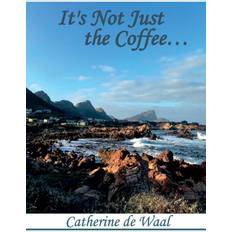 It's Not Just the Coffee Catherine de Waal 9781430900382 (Hæftet)