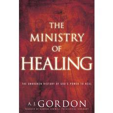 Books ministry of healing the unbroken history of gods power to heal