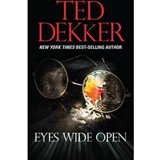 Eyes Wide Open The Full Story Books 1-4 by Ted Dekker