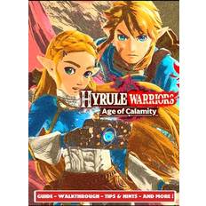 Hyrule Warriors Age of Calamity Guide Walkthrough Tips & Hints And More! 9798587952553