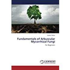 Fundamentals of Arbuscular Mycorrhizal Fungi Sunita Chahar 9786202515474