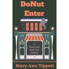 DoNut Enter: A Penny Lane Book Club Mystery Mary Ann Tippett 9781777940959