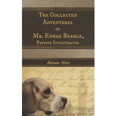 The Collected Adventures of Mr. Edgar Beagle, Private Investigator Adriana Alter 9798818778389 (Hæftet)