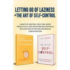 Letting Go Of Laziness The Art of Self-Control John Ward 9798640088298 (Hæftet)