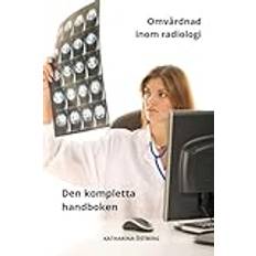 Omvårdnad inom radiologi Den kompletta handboken (Häftad)