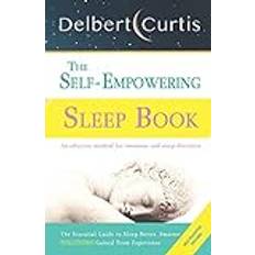 The Self-Empowering Sleep Book: Solutions Gained From Experience A Decisive Method for Insomnia Relief and Sleep Disorders. Uncover How and Why We Can Sleep Better, Smarter (Geheftet)