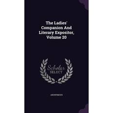 The Ladies' Companion And Literary Expositor, Volume 20 Anonymous 9781355632757 (Hæftet)