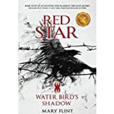 Water Bird's Shadow: Red Star Trilogy Book 2 You can fight against the past, but some shadows never die