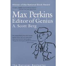 Max Perkins Editor of Genius by A. Scott Berg