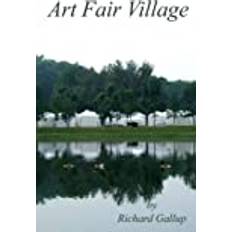 Art Fair Village Richard Gallup 9798985490015