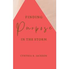 Finding Purpose in the Storm Cynthia B Jackson 9780578563589 (Hæftet)