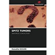 SPITZ TUMORS Raoudha Doghri 9786205293232