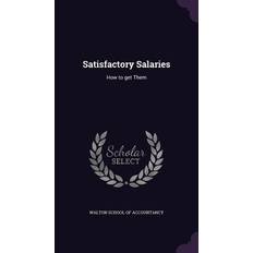 Satisfactory Salaries: How to get Them Walton School of Accountancy 9781356157228 (Indbundet)