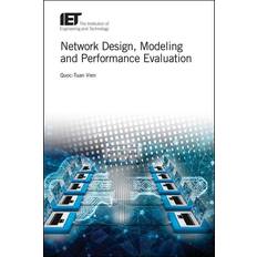 Network Design, Modelling and Performance Evaluation Quoc-Tuan Vien 9781785613364